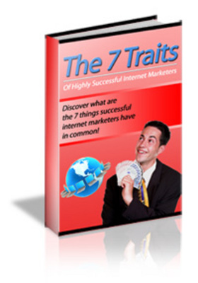 Product picture The 7-Traits Of Highly Successful Internet Marketers