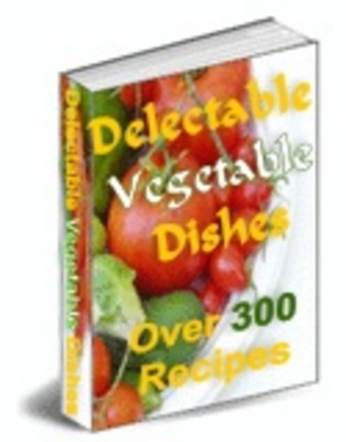 Product picture Delectable Vegetable Dishes 